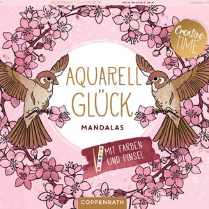 Aquarell-Glück Mandalas - Mit Farben und Pinsel